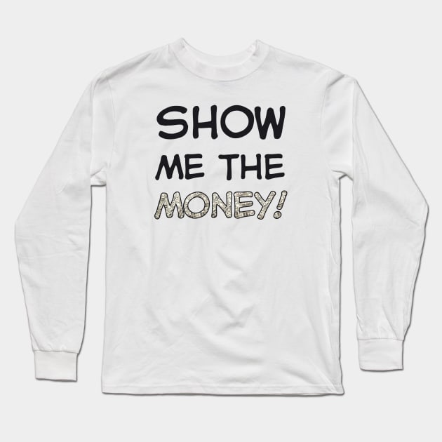 Show me the money! Long Sleeve T-Shirt by Magnit-pro 